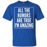 All The Rumors Are True I'm Amazing Confidence Humor T-shirt_black