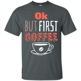 Ok But First Coffee T-shirt_black=