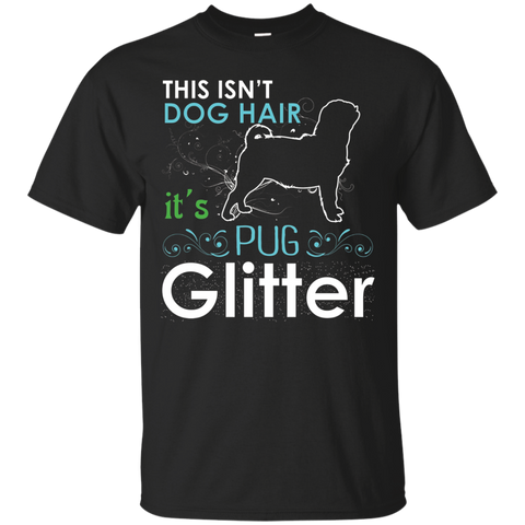 This Isn't Dog Hair It's Pug Glitter T-shirt_Black