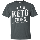It's A Keto Thing You Wouldn't Understand Ketogenic T Shirt