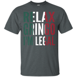 Relax Gringo I'm Legal Funny Mexican Immigrant Tee_Black