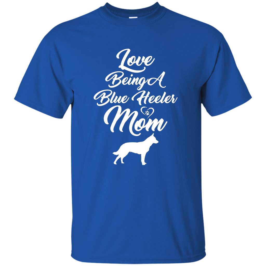 Love Being A Blue Heeler Mom Australian Cattle Dog T-shirts