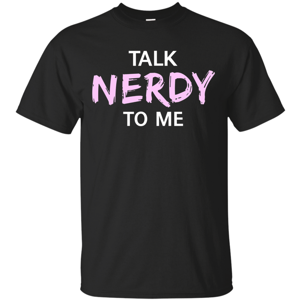 Talk Nerdy To Me Funny Humorous Geek Slogan T-Shirt_Black