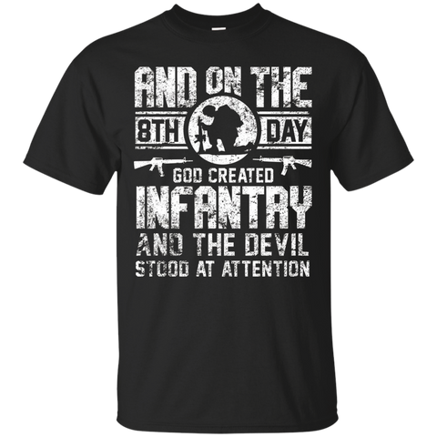 Infantry T-shirt And On The 8th Day God Created Infantry
