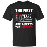 The First 60 Years Of Childhood Are Always Hardest Funny Tee_Black