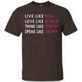 Live Like Rose Love Like Blanche Think Like Dorothy Shirt