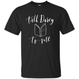 Talk Darcy To Me T-shirt Jane Austen Gifts Pride Prejudice_black=