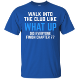 Walk Into The Club Like What Up Funny Book Club Shirt_Black