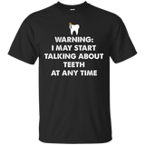 Womens Warning I May Start Talking About Teeth At Any Time T-Shirt_Black