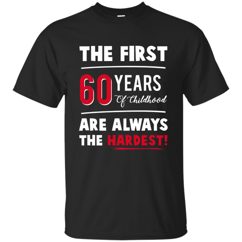 The First 60 Years Of Childhood Are Always Hardest Funny Tee_Black