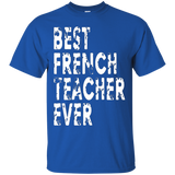 Funny French Teacher T-shirt - Best French Teacher Ever Gift_black=