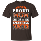 I'm A Proud Mom Of A Smartass Daughter Shirt