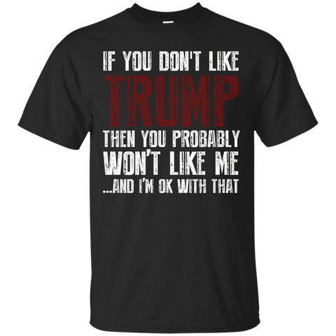 If You Don't Like Trump T Shirt