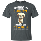 I'm Not A Shih Tzu My Mom Said I'm A Baby T Shirt