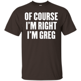 of course i'm right i'm greg t shirt_Black
