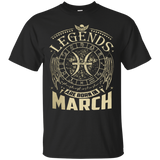 Legends Are Born In March T-shirt