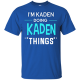 I'm Kaden Doing Kaden Things Funny First Name T-shirt_black=