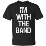I'm With The Band T Shirt - Funny Music Clothing
