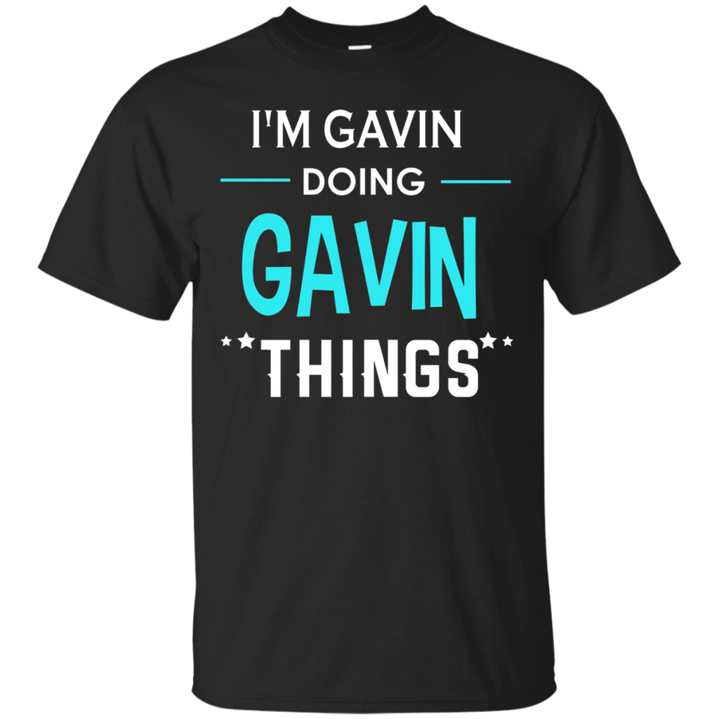 I'm Gavin Doing Gavin Things Funny First Name T-shirt_black=