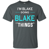 I'm Blake Doing Blake Things Funny First Name T-shirt_black=