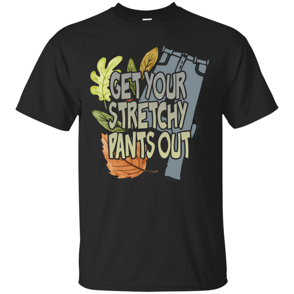 Get Your Stretchy Pants Out Funny Thanksgiving T Shirt_black