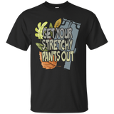Get Your Stretchy Pants Out Funny Thanksgiving T Shirt_black