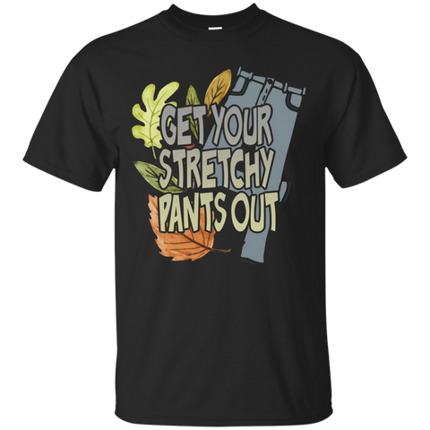 Get Your Stretchy Pants Out Funny Thanksgiving T Shirt_black