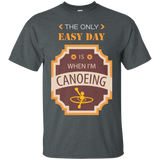 Only Easy Day is When I'm Canoeing Hobby T-Shirt_Black