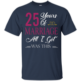 25th Happy Marriage Anniversary All I Got Is This T-shirt_black