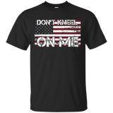 I Stand For The National Anthem, I Dont Kneel T Shirt_black