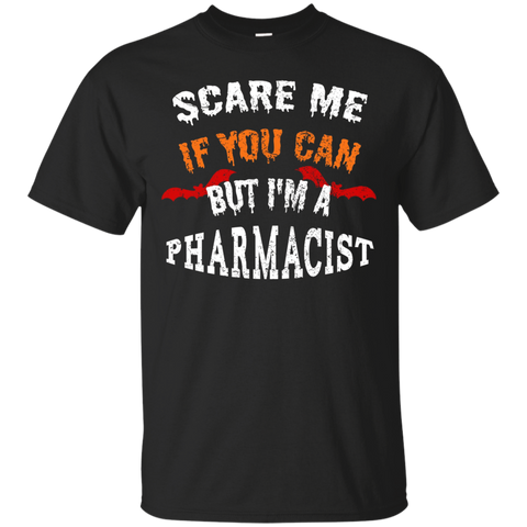 Scare Me If You Can But I'm A Pharmacist Halloween T-Shirt_Black