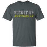 Suck It Up Buttercup Funny Motivational T-shirt_Black