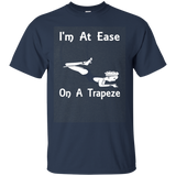I'm At Ease On A Trapeze Funny T-shirt Tee