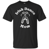 Irish Dance Mom Shirt - Irish Step Mom - Irish Dance Gift