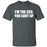 I'm The Ceo You Shut Up Funny Sayings Great Gifts