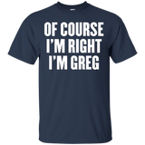 of course i'm right i'm greg t shirt_Black