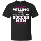I'm Not Yelling This Is Just My Soccer Mom Voice