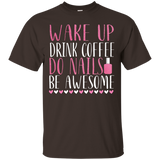 Wake Up Drink Coffee Do Nails Be Awesome Nail Tech Shirt_black=