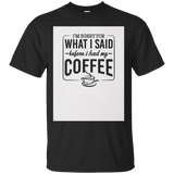 I'm Sorry For What I Said Before I Had My Coffee T-shirt_white=