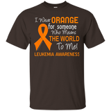 Leukemia T-shirt For Someone Who Means The World To Me