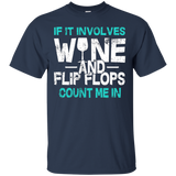 If It Involves Wine Anf Flip Flops Count Me In Cool