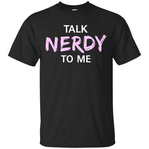 Talk Nerdy To Me Funny Humorous Geek Slogan T-Shirt_Black