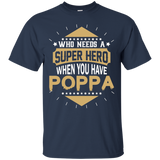 Who needs a Super Hero when you have POPPA T-Shirt_Black