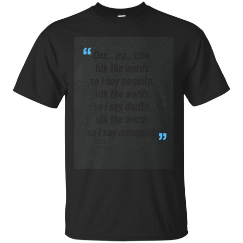 Des Pa Cito Shirt Idk The Words T-shirt Funny Despacito Tee_dark=