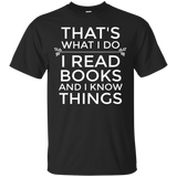 That's What I Do I Read Books And I Know Things t-shirt_Black