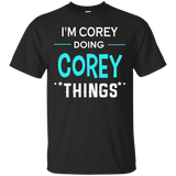 I'm Corey Doing Corey Things Funny First Name T-shirt_black=