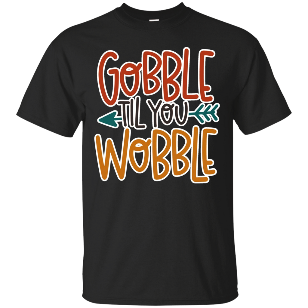 Gobble Till You Wobble Thanksgiving T Shirt_black