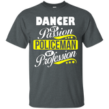 Dancer By Passion Policeman By Profession T Shirt_black