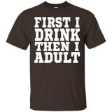 First I Drink Then I Adult T Shirt - Funny Drinking T Shirt_black=