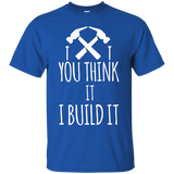 You Think It I Build It Carpenter Builder T-shirt_Black